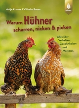 Warum H&uuml;hner scharren, nicken und picken - Antje Krause, Wilhelm Bauer