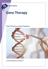 Fast Facts: Gene Therapy - Roland W. Herzog, Linda Popplewell