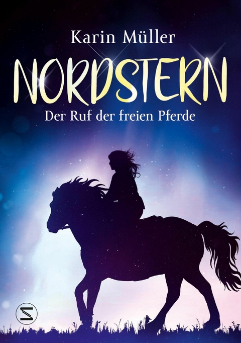 Nordstern &ndash; Der Ruf der freien Pferde - Karin M&uuml;ller