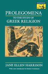 Prolegomena to the Study of Greek Religion -  Jane Ellen Harrison