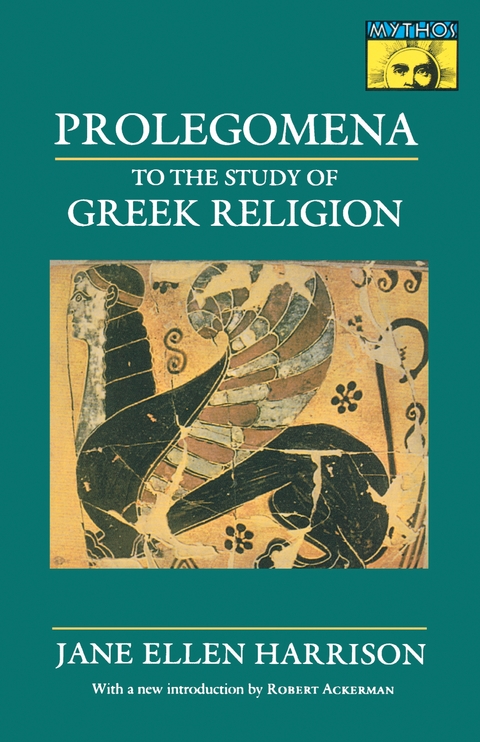 Prolegomena to the Study of Greek Religion -  Jane Ellen Harrison