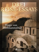 Drei Reise-Essays -  Hugo Von Hofmannsthal