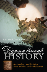Digging through History -  Richard A Freund