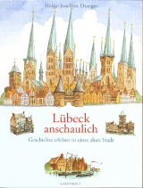 L&uuml;beck anschaulich - Heinz J Draeger