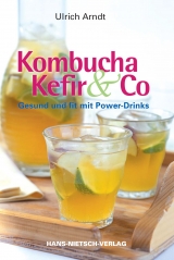 Kombucha, Kefir & Co. - Ulrich Arndt