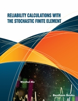 Reliability Calculations with the Stochastic Finite Element -  Wenhui Mo