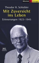 Mit Zuversicht ins Leben - Theodor H. Schiebler