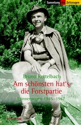 Am sch&ouml;nsten hat's die Forstpartie - Bruno Rettelbach