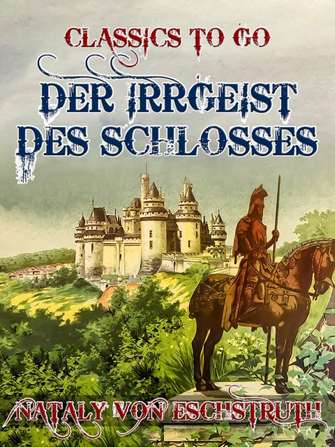 Der Irrgeist des Schlosses -  Nataly von Eschstruth