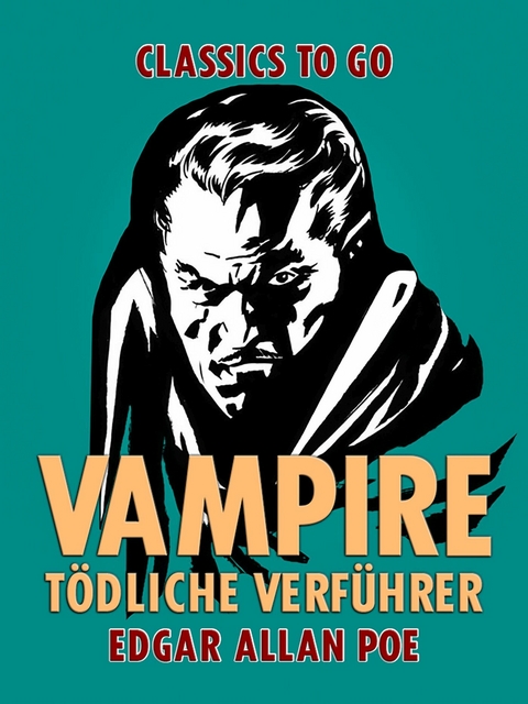 Vampire - T&ouml;dliche Verf&uuml;hrer -  Edgar Allan Poe