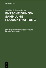 Entscheidungssammlung Produkthaftung - Joachim Schmidt-Salzer
