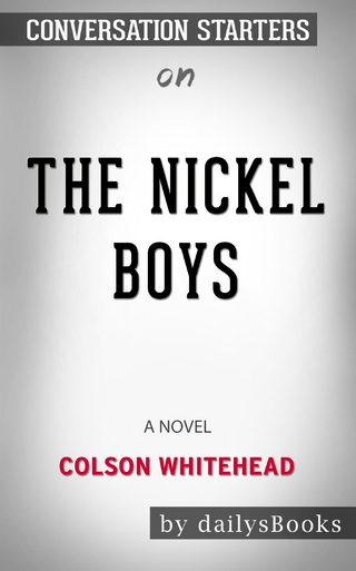 The Nickel Boys: A Novel by Colson Whitehead: Conversation Starters