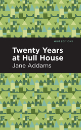 Twenty Years at Hull-House - Jane Addams