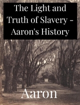 The Light and Truth of Slavery -  Aaron