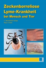 Zeckenborreliose &ndash; Lyme-Krankheit bei Mensch und Tier - Hans Horst, Arndt Liebisch