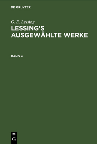 G. E. Lessing: Lessing’s ausgewählte Werke. Band 4