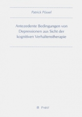 Antezedente Bedingungen von Depressionen aus Sicht der kognitiven Verhaltenstherapie - Patrick Pössel