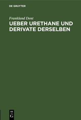 Ueber Urethane und Derivate derselben - Frankland Dent