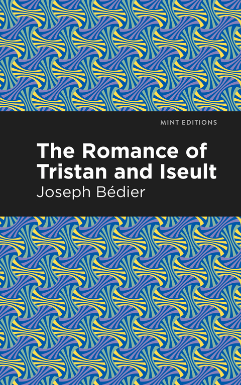 The Romance of Tristan and Iseult - Joseph Bedier