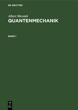 Albert Messiah: Quantenmechanik. Band 1 - Albert Messiah