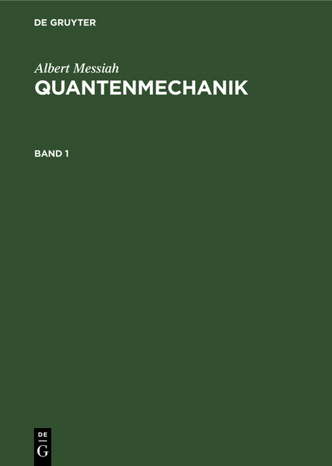 Albert Messiah: Quantenmechanik. Band 1 - Albert Messiah