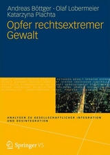 Opfer rechtsextremer Gewalt - Andreas B&ouml;ttger, Olaf Lobermeier, Katarzyna Plachta