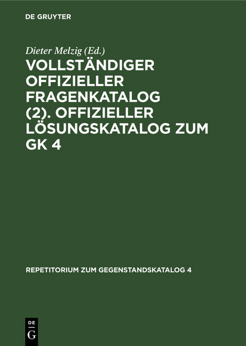 Vollst&auml;ndiger Offizieller Fragenkatalog (2). Offizieller L&ouml;sungskatalog zum GK 4 - 