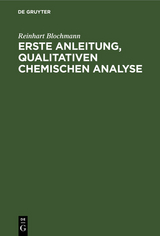 Erste Anleitung&sbquo; qualitativen Chemischen Analyse - Reinhart Blochmann