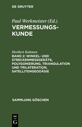 Winkel- und Streckenme&szlig;ger&auml;te, Polygonierung, Triangulation und Trilateration, Satellitengeod&auml;sie - Heribert Kahmen