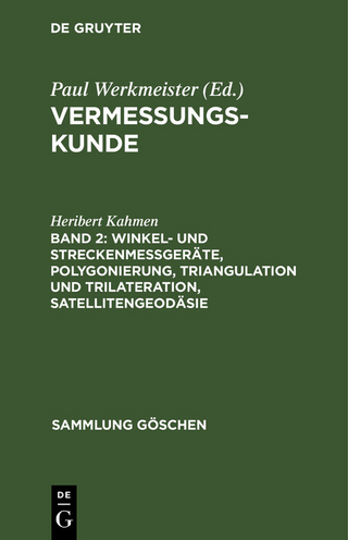 Winkel- und Streckenmeßgeräte, Polygonierung, Triangulation und Trilateration, Satellitengeodäsie