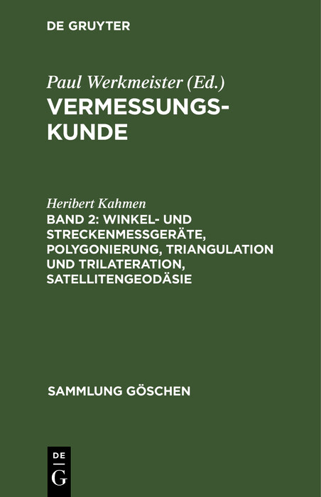 Winkel- und Streckenme&szlig;ger&auml;te, Polygonierung, Triangulation und Trilateration, Satellitengeod&auml;sie - Heribert Kahmen