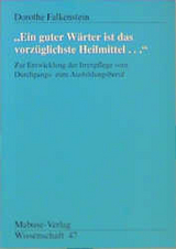 Ein guter W&auml;rter ist ein vorz&uuml;gliches Heilmittel ... - Dorothe Falkenstein