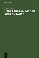Ueber Nitramine der Kohlens&auml;ure - Adolf Graeter