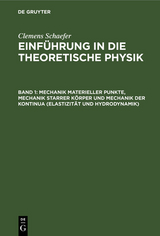Mechanik materieller Punkte, Mechanik starrer K&ouml;rper und Mechanik der Kontinua (Elastizit&auml;t und Hydrodynamik) - Clemens Schaefer