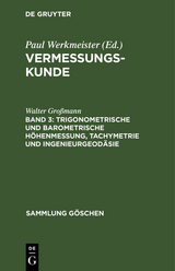 Trigonometrische und barometrische H&ouml;henmessung, Tachymetrie und Ingenieurgeod&auml;sie - Walter Gro&szlig;mann