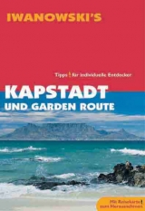 Kapstadt und Garden Route - Reisef&uuml;hrer von Iwanowski - Dirk Kruse-Etzbach, Heidrun Brockmann