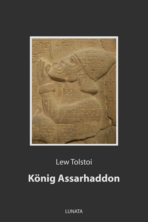 K&ouml;nig Assarhaddon - Lew Tolstoi
