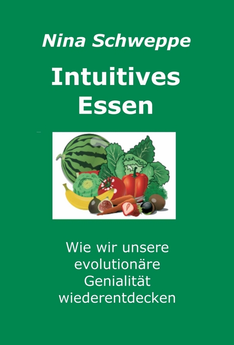 Intuitives Essen -  Nina Schweppe
