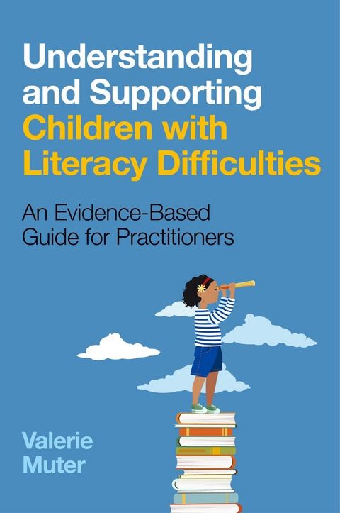 Understanding and Supporting Children with Literacy Difficulties - Valerie Muter