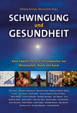 Schwingung und Gesundheit - Rolf Verres, Alexander Lauterwasser, Maximilian Moser, Gerald H&uuml;ther, Leo Hermle, Helmut Kapteina, Chang Lin Zhang, Sabine Rittner, Jochen Fassbender, Karl Adamek, Ernst W Weber, Peter Hesse, Wolfgang Henkel, Gisela Schmeer, Ingo Jahrsetz, Jutta Spitta, Christian Fuchs, Christian Bollmann, Alexander Wunsch