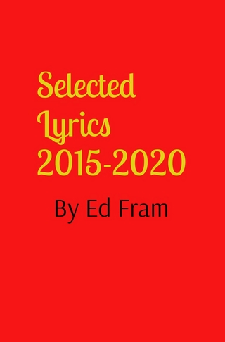 Selected Lyrics by Ed Fram