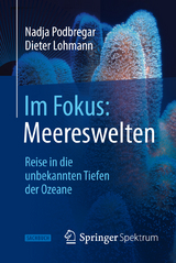 Im Fokus: Meereswelten - Nadja Podbregar, Dieter Lohmann