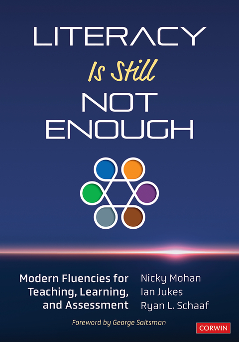 Literacy Is Still Not Enough - Nicky Mohan, Ian Jukes, Ryan L. Schaaf
