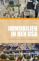 Immobilien in den USA - Ratgeber f&uuml;r alle zuk&uuml;nftigen Wohneigent&uuml;mer - Kai Blum