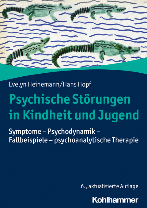 Psychische St&ouml;rungen in Kindheit und Jugend - Evelyn Heinemann, Hans Hopf