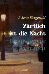 Z&auml;rtlich ist die Nacht - F. Scott Fitzgerald