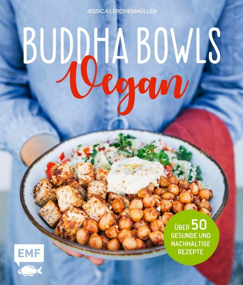 Buddha Bowls &ndash; Vegan - Jessica Lerchenm&uuml;ller