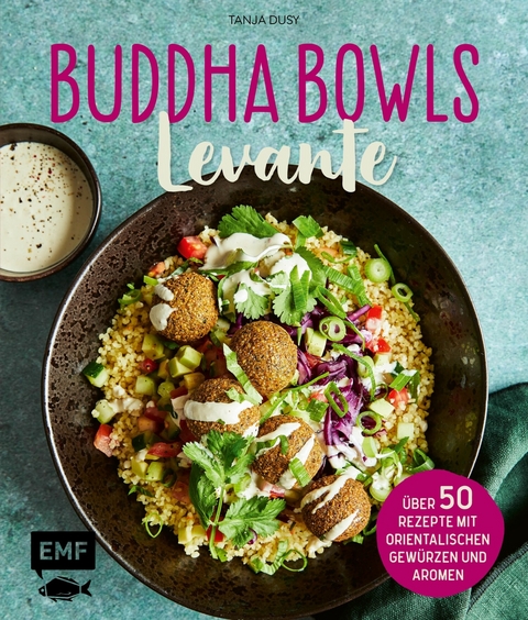 Buddha Bowls &ndash; Levante - Tanja Dusy, Maria Panzer