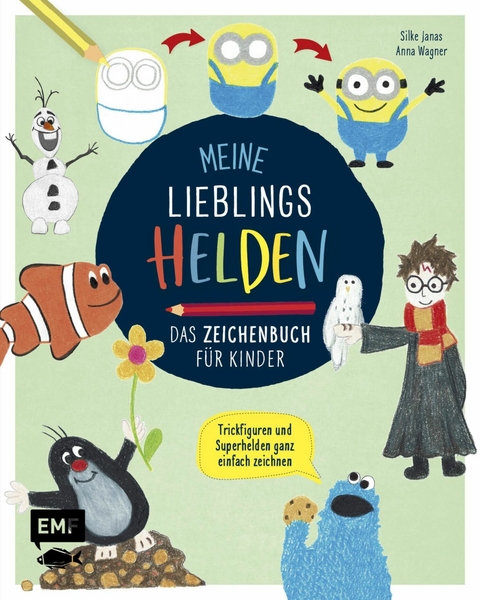 Meine Lieblingshelden &ndash; Das Zeichenbuch f&uuml;r Kinder - Silke Janas, Anna Wagner