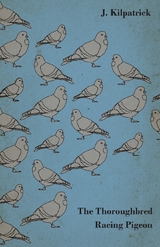 The Thoroughbred Racing Pigeon - J. Kilpatrick